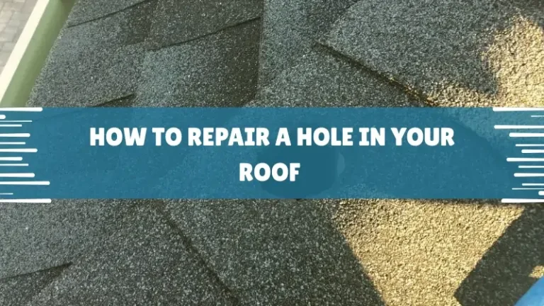 How to Repair a Hole in Your Roof