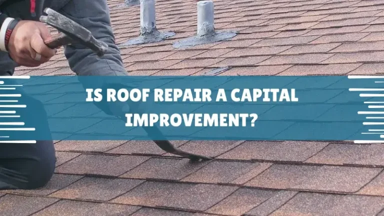 Is Roof Repair a Capital Improvement